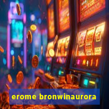 erome bronwinaurora